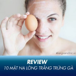【REVIEWS】10 mẹo pha trộn mặt nạ lòng trắng trứng hiệu quả nhất hiện nay